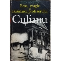 Eros, magie si asasinarea profesorului Culianu