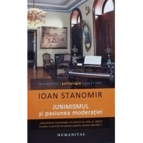 Junimismul si pasiunea moderatiei