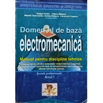 Domeniul de baza electromecanica - Manual pentru discipline tehnice