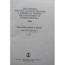 Desavarsirea Unitatii National-Statale a poporului roman - Recunoasterea ei internationala 1918, vol. III