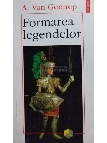 A. Van Gennep - Formarea legendelor - 1997 - Brosata