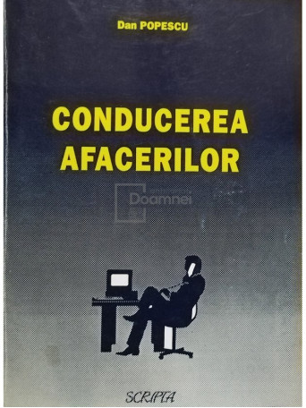 Dan Popescu - Conducerea afacerilor - 1995 - Brosata