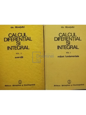 Calcul diferential si integral, 2 vol.