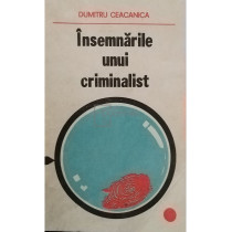 Insemnarile unui criminalist