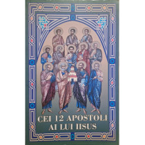 Cei 12 Apostoli ai lui Iisus