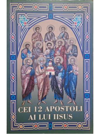 Nicoleta Petcu (red.) - Cei 12 Apostoli ai lui Iisus - 2018 - Brosata