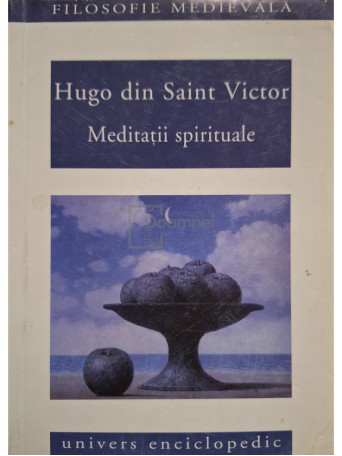 Hugo din Saint Victor - Meditatii spirituale - 2005 - Brosata