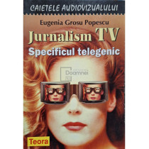 Jurnalism TV - Specificul telegenic