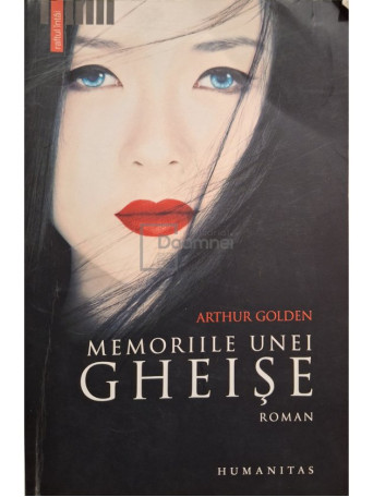 Arthur Golden - Memoriile unei gheise - 2006 - Brosata