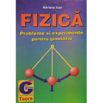 Fizica - Probleme si experimente pentru gimnaziu