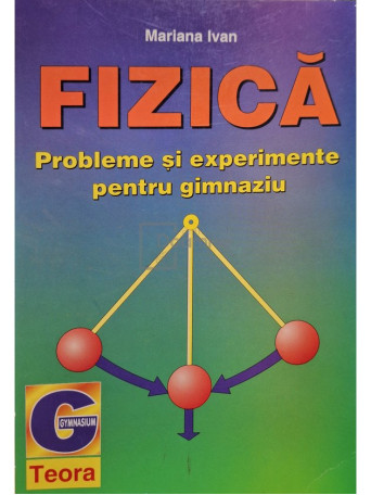 Fizica - Probleme si experimente pentru gimnaziu