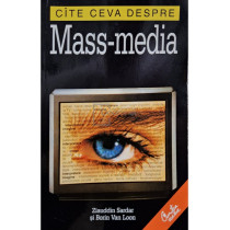 Cate ceva despre mass-media