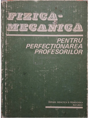 Fizica-mecanica pentru perfectionarea profesorilor