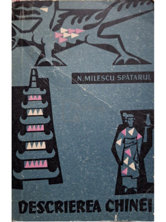 N. Milescu Spatarul - Descrierea Chinei - 1958 - Brosata