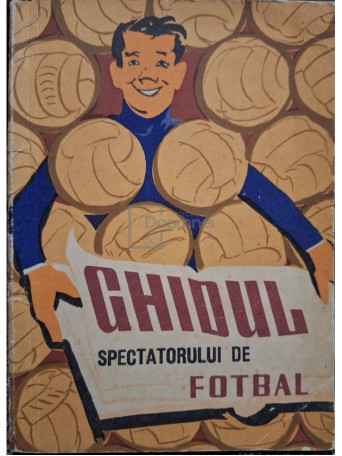 Petre Gatu - Ghidul spectatorului de fotbal - 1961 - Brosata