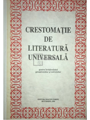 Crestomatie de literatura universala pentru invatamantul preuniversitar si universitar