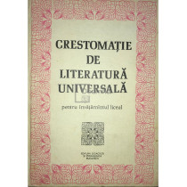 Crestomatie de literatura universala pentru invatamantul liceal