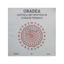 Oradea - Capitala art nouveau si a bailor termale