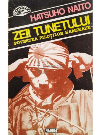 Hatsuho Naito - Zeii tunetului - Povestea pilotilor kamikaze - 1995 - Brosata