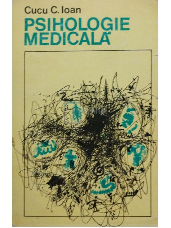 Cucu C. Ioan - Psihologie medicala - 1980 - Brosata