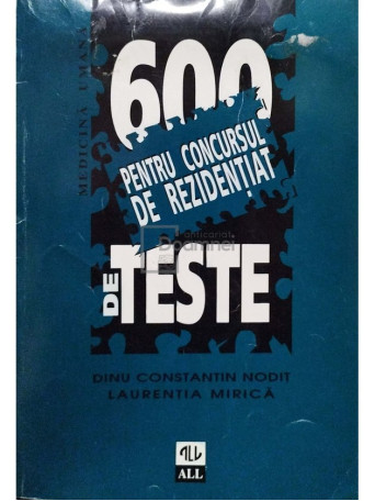 Dinu Constantin Nodit - 600 de teste pentru concursul de rezidentiat - 1996 - Brosata