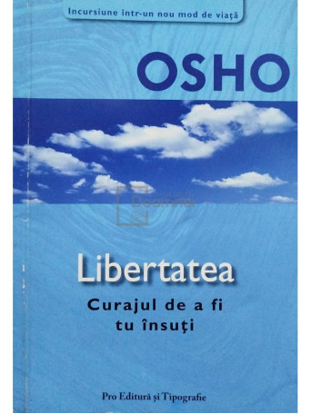 Libertatea. Curajul de a fi tu insuti