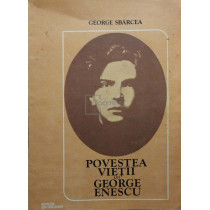 Povestea vietii lui George Enescu