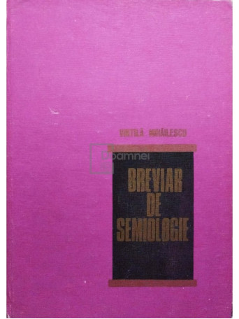 Vintila V. Mihailescu - Breviar de semiologie - 1980 - Cartonata