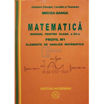 Matematica - Manual pentru clasa a XII-a, profil M1 - Elemente de analiza matematica