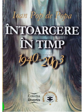 Intoarcere in timp 1940-2003 (semnata)