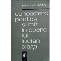 Cunoastere poetica si mit in opera lui Lucian Blaga