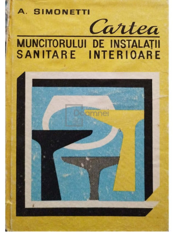 Aurel Simeotti - Cartea muncitorului de instalatii sanitare interioare - 1980 - Cartonata