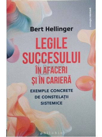 Bert Hellinger - Legile succesului in afaceri si in cariera - 2024 - Brosata