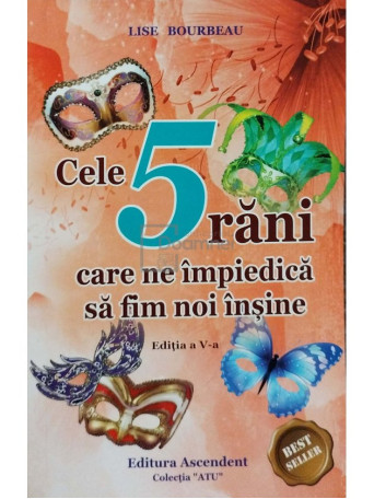 Cele 5 rani care ne impiedica sa fim noi insine, editia a V-a