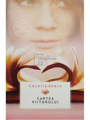 Cecelia Ahern - Cartea viitorului - 2010 - Brosata