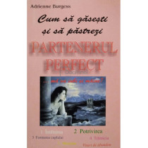 Cum sa gasesti si sa pastrezi partenerul perfect