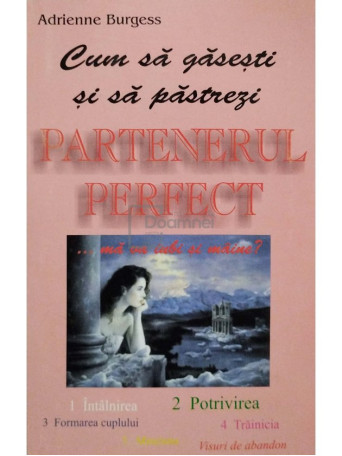 Adrienne Burbess - Cum sa gasesti si sa pastrezi partenerul perfect - 2001 - Brosata