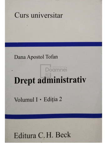 Dana Apostol Tofan - Drept administrativ, vol. 1, editia 2 - 2008 - Brosata