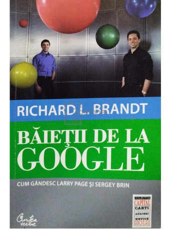 Richard L. Brandt - Baietii de la Google - 2012 - Brosata