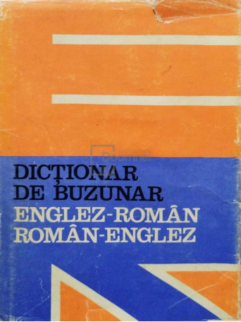 Andrei Bantas - Dictionar de buzunar englez-roman, roman-englez (ed. II) - 1973 - Cartonata