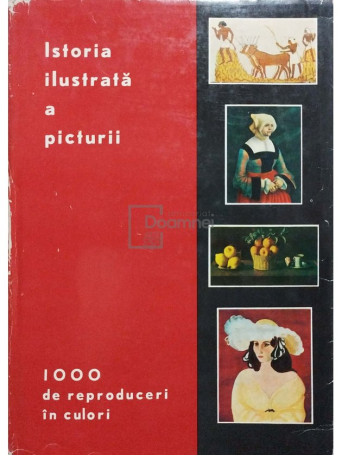 Istoria ilustrata a picturii - 1000 de reproduceri in culori