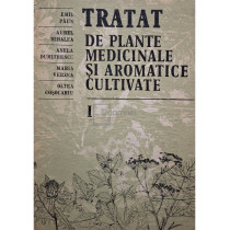 Tratat de plante medicinale si aromatice cultivate, vol. 1