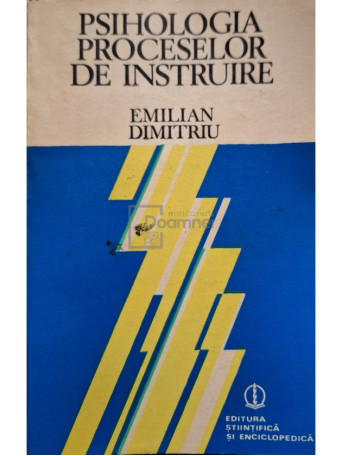 Emilian Dimitriu - Psihologia proceselor de instruire - 1982 - Brosata