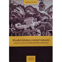 Modernitatea conservatoare - Aspecte ale culturii Europei centrale (semnata)