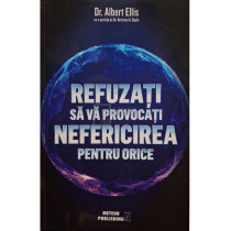 Refuzati sa va provocati nefericirea pentru orice