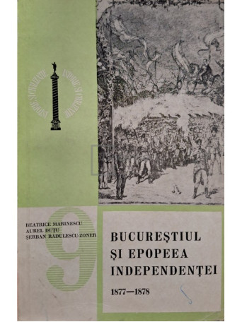 Bucurestiul si epopeea independetei 1877 - 1878