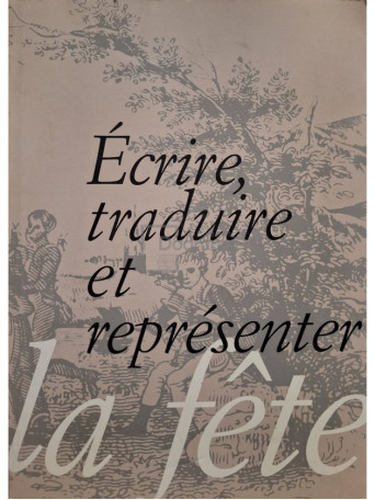 Ecrire, traduire et representer la fete