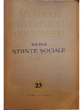 Analele Universitatii Bucuresti - Seria Stiinte Sociale - Filologie, nr. 23 - anul X