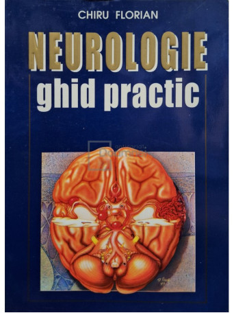 Chiru Florian - Neurologie - Ghid practic - 1998 - Brosata