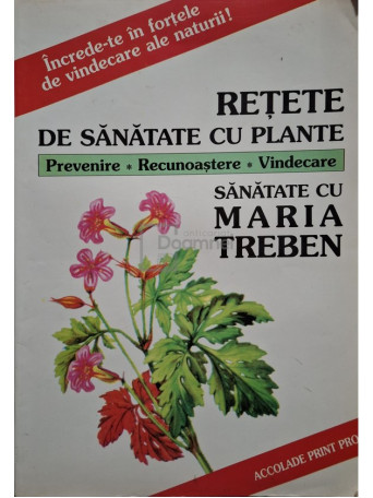 Maria Treben - Retete de sanatate cu plante - 1996 - Brosata